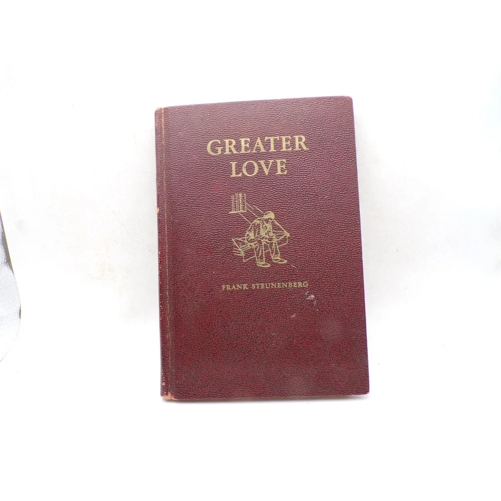 Greater Love Frank W Steunenberg 1952 Hardcover Pacific Press Religious Book